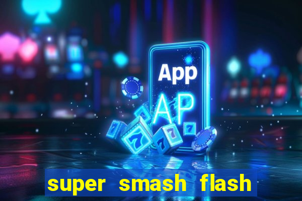 super smash flash 3 online